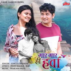 Ankita Bramheramhe: Gaar Gaar Hi Hawa