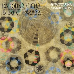 Karolina Cicha, Bart Palyga: Płyta Tatarska