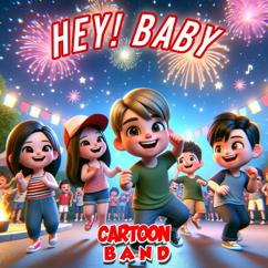 Cartoon Band: Hey! Baby