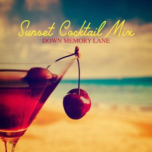 Various Artists: Sunset Cocktail Mix: Down Memory Lane