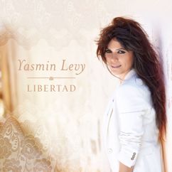 Yasmin Levy: La Rosa Enflorece