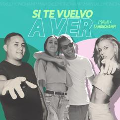 LemonChamp, Mawi: Si Te Vuelvo a Ver