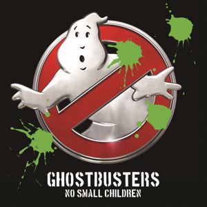 No Small Children: Ghostbusters