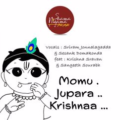 Sriram Jonnalagadda, Sesank Domakonda, Krishna Sravan, Sangeeth Sourabh: Momu Jupara Krishna