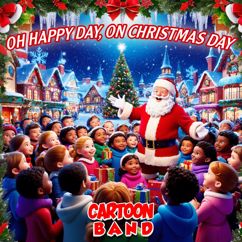 Cartoon Band: Oh Happy Day, On Christmas Day