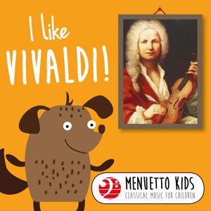 Various Artists: I Like Vivaldi! (Menuetto Kids: Classical Music for Children)