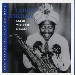 Louis Jordan: Dad Gum Ya Hide, Boy!