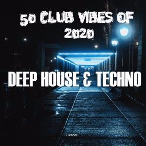 Various Artists: 50 Club Vibes of 2020: Deep House & Techno
