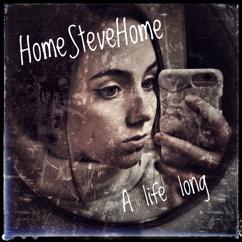 HomeSteveHome: A Life Long