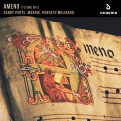 Gabry Ponte, Marnik, Roberto Molinaro: Ameno (Techno Mix)
