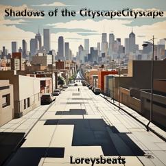 Loreysbeats: Shadows of the Cityscape