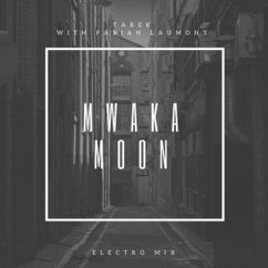 Tarek with Fabian Laumont: Mwaka Moon (Electro Mix 2018)