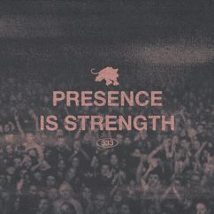 FEVER 333: PRESENCE IS STRENGTH