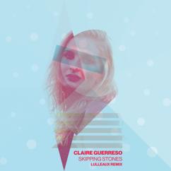 Claire Guerreso: Skipping Stones (Lulleaux Remix)