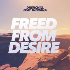 Drenchill feat. Indiiana: Freed from Desire