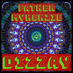 Father Mykenzie: Dizzay