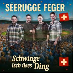 Seerugge Feger: Schwinge isch üses Ding