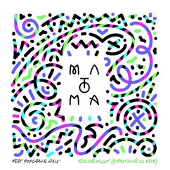 Matoma, Popcaan, Wale: Feeling Right (Everything Is Nice) (feat. Popcaan & Wale)