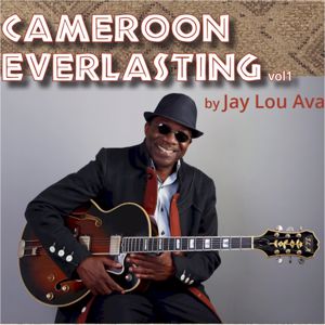 Jay Lou Ava: Cameroon Everlasting, Vol. 1