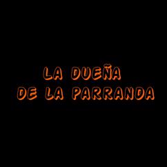 Nando Monterrey: La dueña de la parranda