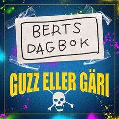 Berts dagbok: Guzz eller gäri