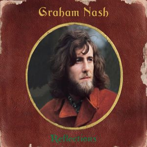 Graham nash: Reflections