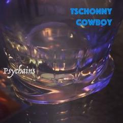 Tschonny Cowboy: Psychains (Spazierer Quirl Mix)