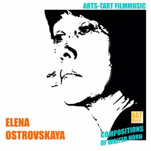 Elena Ostrovskaya: Artstart Filmmusic (Compositions of Walter Horn)