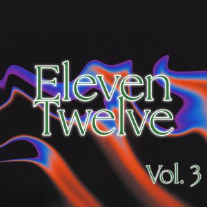 ElevenTwelve: Eleventwelve, Vol. 3