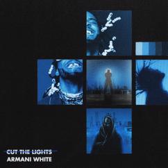 Armani White: CUT THE LIGHTS.