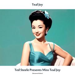 Teal Joy: Ted Steele Presents Miss Teal Joy (Remastered Edition)