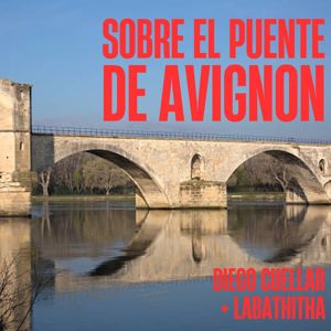 Diego Cuellar & Labathita: Sobre El Puente de Avignon