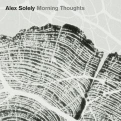 Alex Solely: Morning Thoughts