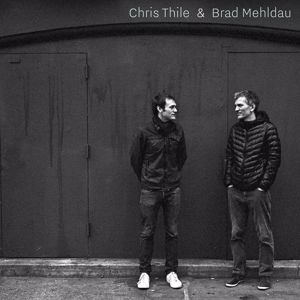 Chris Thile & Brad Mehldau: Chris Thile & Brad Mehldau