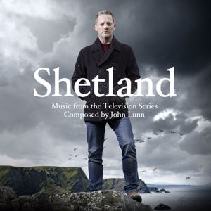 John Lunn: Shetland (Original Television Soundtrack)