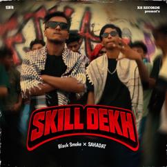 BLACK SMOKE feat. SAHADAT: Skill Dekh