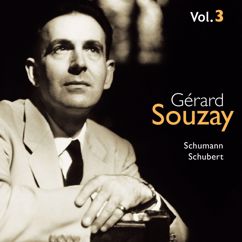 Gerard Souzay: Robert Schumann & Franz Schubert: Gérard Souzay Vol. 3