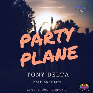 Tony Delta feat. Andy Life: Party Plane (Tony Delta Instrumental Mix)