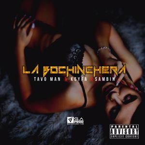Tavo Man feat. Keyfa & Sambin: La Bochinchera