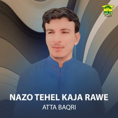 Atta Baqri: Nazo Tehel Kaja Rawe