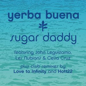 Yerba Buena: Sugar Daddy (Remixes) (Sugar DaddyRemixes)