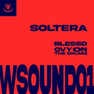 W Sound, Blessd, Ovy On The Drums: Soltera (W Sound 01)