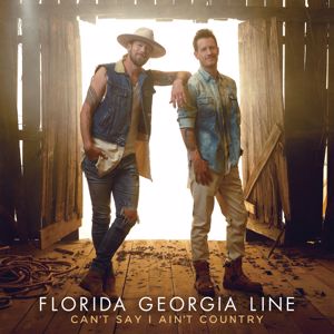 Florida Georgia Line: Can't Say I Ain't Country