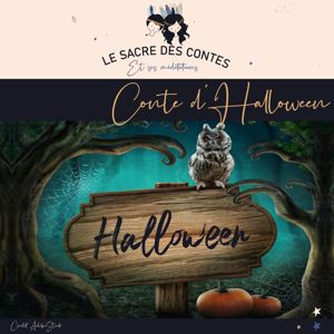 Le sacre des contes et ses méditations: Conte d'halloween