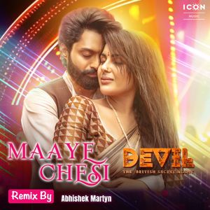 Abhishek Martyn & Harshavardhan Rameshwar: Maaye Chesi - Remix (From "Devil - The British Secret Agent")