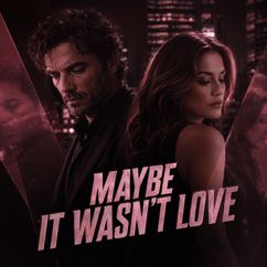 Westyn: Maybe it wasn’t love