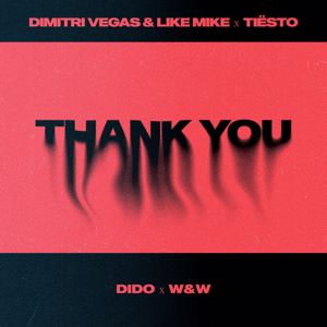 Dimitri Vegas & Like Mike, Tiësto, Dido, W&W, Dimitri Vegas, Like Mike: Thank You (Not So Bad)