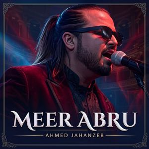 Ahmed Jahanzeb: Meer Abru