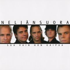 Neljänsuora: Sua vain hän kaipaa