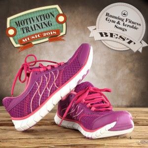 Various Artists: Motivation Training Music 2018: Best Running Fitness Gym & Aerobic Songs